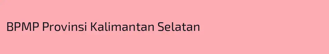 BPMP Provinsi Kalimantan Selatan